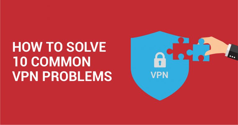 Die 10 häufigsten VPN-Fehler und wie man sie löst