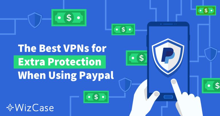 Die 5 besten VPN für PayPal: Sichere Zahlungen im 2026