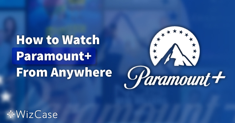 Wie du Paramount+ mit einem VPN im Jahr 2026 streamst